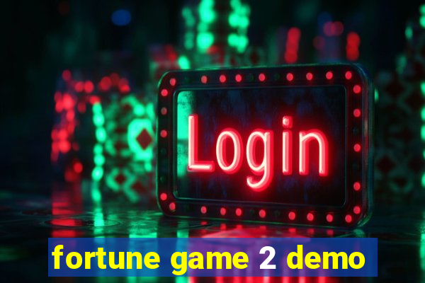 fortune game 2 demo